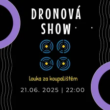 Odložená Dronová show se uskuteční už tuto sobotu (21.06. 2025) od 22:00!