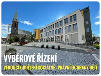 Výběrové řízení na vedoucí oddělení sociálně - právní ochrany dětí, v rámci odboru sociálních věcí, školství a kultury MěÚ